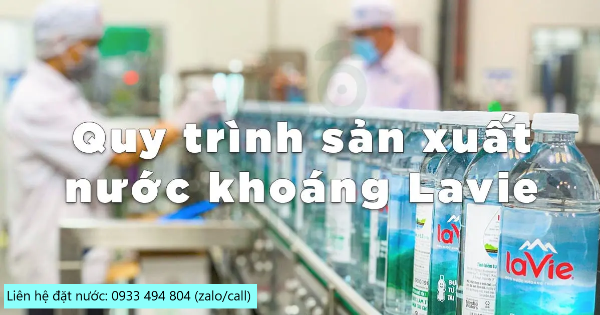 quy-trinh-san-xuat-nuoc-khoang-lavie
